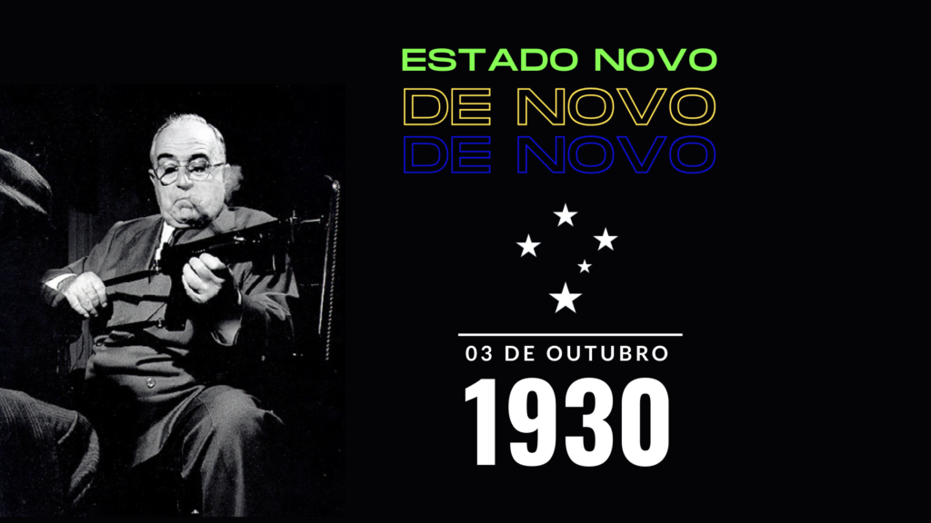 Estado Novo de Novo!